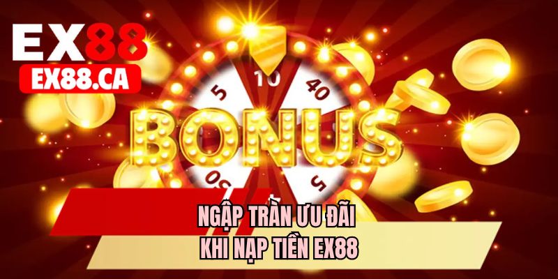 Ngập tràn ưu đãi khi nạp tiền EX88