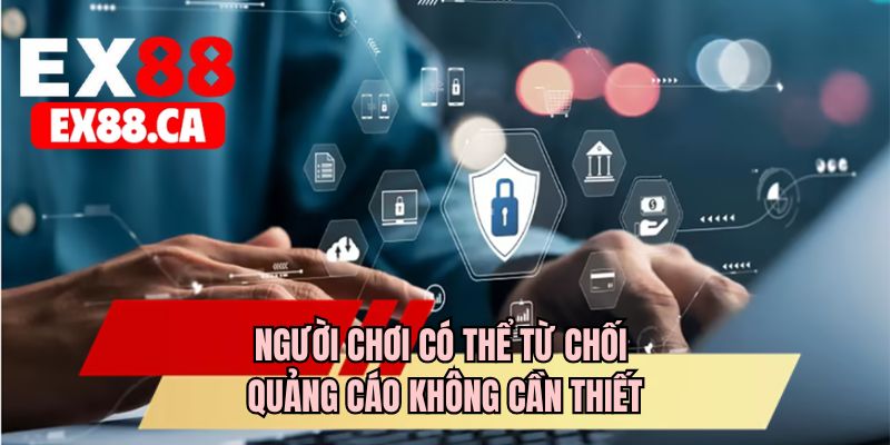 Người chơi có thể từ chối quảng cáo không cần thiết 